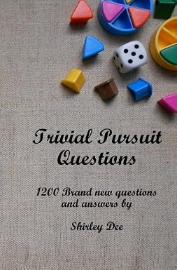 Trivial Pursuit Questions: 1200 Brand New... by Dee, Shirley