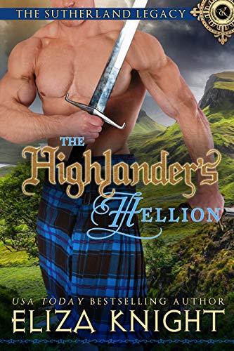 The Highlander's Hellion (The Sutherland Legacy