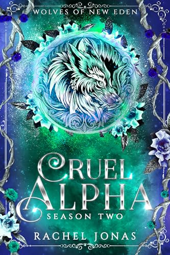 Cruel Alpha: Season Two (Wolves of New Eden Book 2)