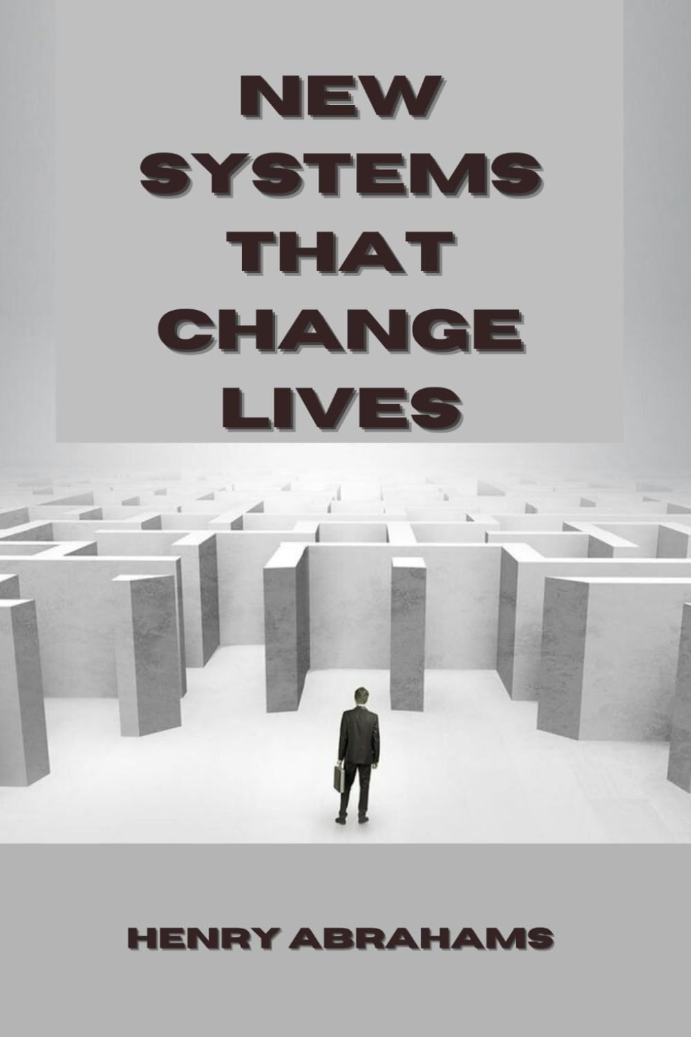 New Systems that Change Lives: The Master Guide for Building Wealth, Discipline, and Financial Freedom