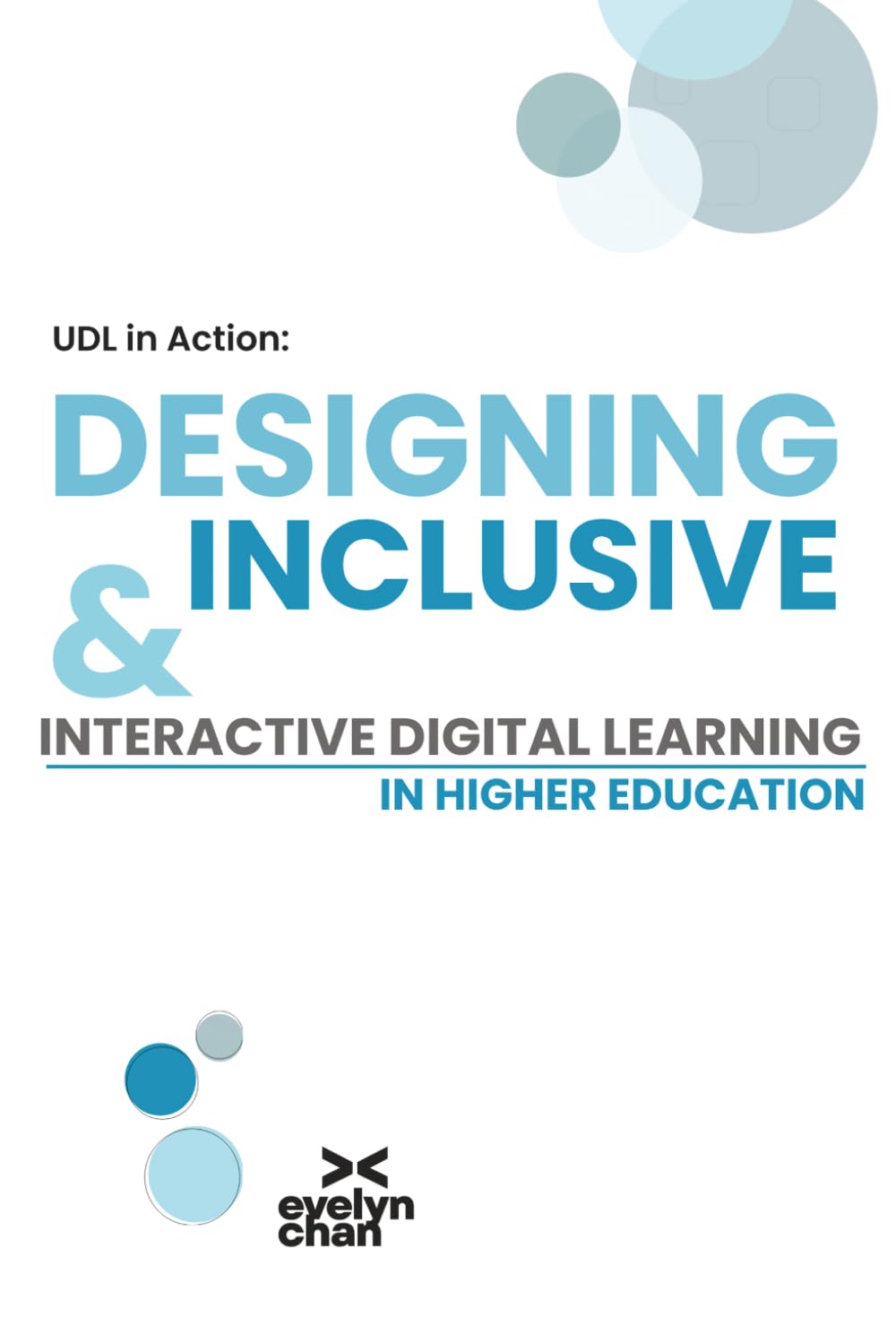 UDL in Action: Designing Inclusive and Interactive Digital Learning in Higher Education
