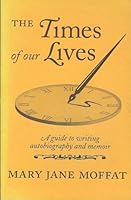 The Times of Our Lives: A Guide to Writing Autobiography and Memoir 093678475X Book Cover