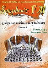 Download Symphonic FM - Vol. 3 : Elève : Guitare, Harpe, Accordéon, Piano PDF