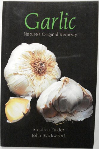 Garlic: Nature's Original Remedy 0892814365 Book Cover