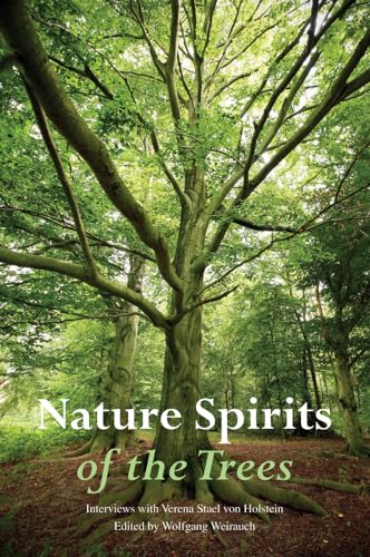 Nature Spirits of the Trees: Interviews With Verena Stael Von Holstein