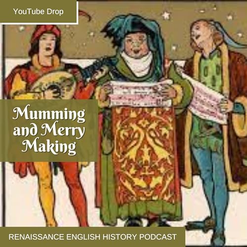 [YouTube Drop] Mummers, Mischief, and Twelve Days of Tudor Christmas