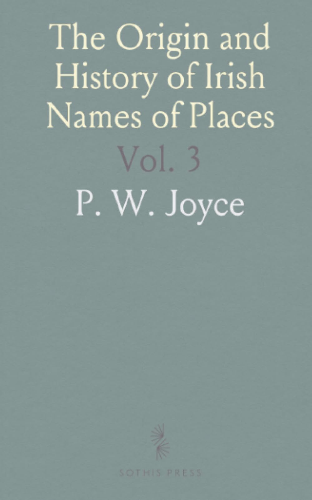 The Origin and History of Irish Names of Places
