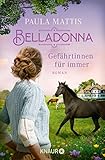 Belladonna. Gefährtinnen für immer: Roman (Die Saalbach-Saga 1) - Paula Mattis 
