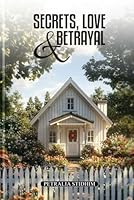 Secrets, Love, and Betrayal B0F5LSCVPM Book Cover
