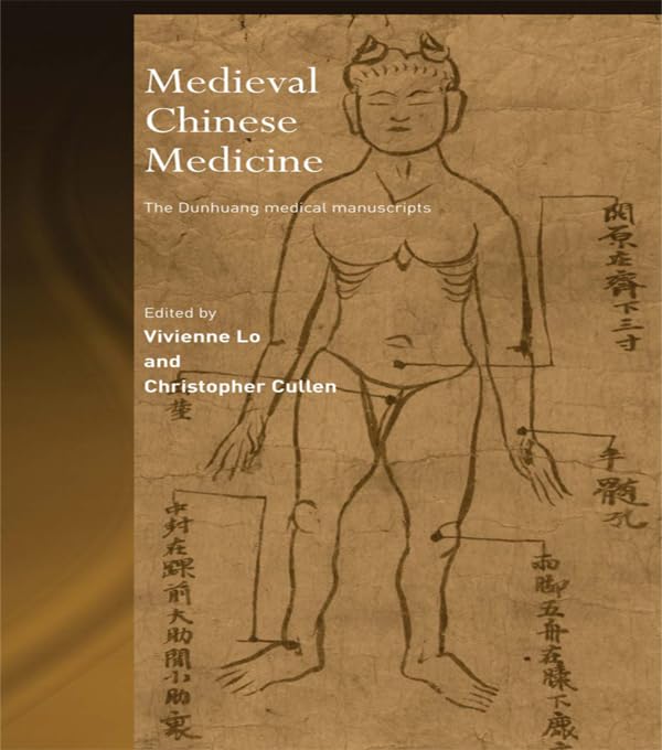 Medieval Chinese Medicine: The Dunhuang Medical Manuscripts (Needham Research Institute Series)      1st Edition, Kindle Edition