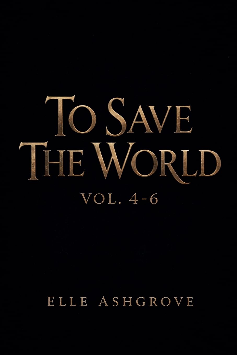 To Save The World Vol. 4-6 (Tstw Volume Bundles- Black Cover Edition)      Paperback – September 8, 2026