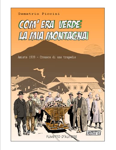 Com'era verde la mia Montagna: Amiata 1939 - cronaca di una traged