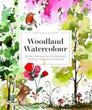  Woodland Watercolor Step-by-Step Painting Techniques for Trees, Forests and Nature /anglais