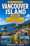 Vancouver Island Reiseführer 2026: Walbeobachtung, der Regenwald von Tofino und die britische Hauptstadt Victoria