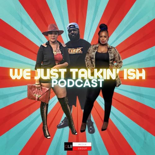 『"We Just Talkin' Ish" Podcast』のカバーアート