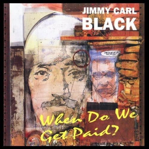 BLACK,JIMMY CARL When Do We Get Paid Music