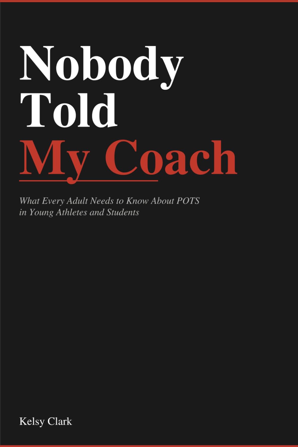 Nobody Told My Coach: What Every Adult Needs to Know About POTS in Young Athletes and Students