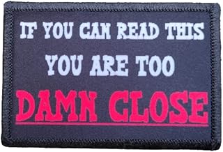 If You Can Read This You are Too Close Morale Patch Removable Hook and Loop for Molle Gear, Operator Hat, Rucksack, Pack Bag, Backpack, Made in The USA