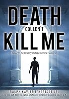 Death Couldn't Kill Me 1498420044 Book Cover