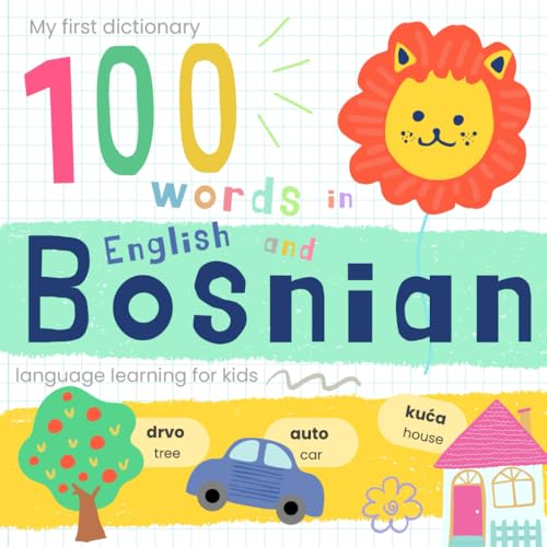 Image of My First Dictionary 100 words in Bosnian and English, Bosnian Language Learning for Kids: Learn Bosnian for Beginners, Bilingual Bosnian Baby Book