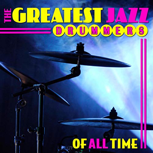 Écouter Greatest Jazz Drummers of All Time de VARIOUS ARTISTS sur