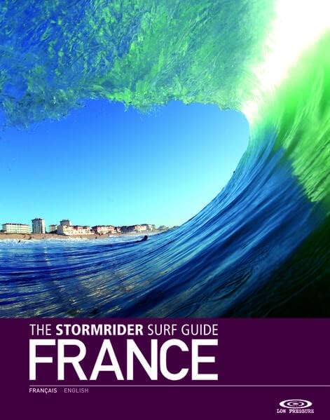 The Stormrider Surf Guide: France (World’s Best Surfing) (English and French Edition) Paperback – August 7, 2012