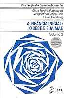 Psicologia do Desenvolvimento. A Infância Inicial. O Bebê e Sua Mãe - Volume 2 8512646209 Book Cover