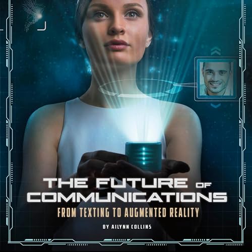 The Future of Communications by Ailynn Collins episode artwork
