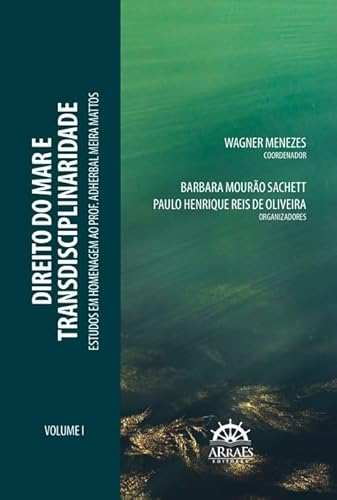 Direito do mar e transdisciplinaridade: estudos em homenagem ao Prof. Adherbal Meira Mattos