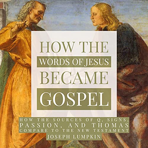 How the Words of Jesus Became Gospel by Joseph Lumpkin episode artwork