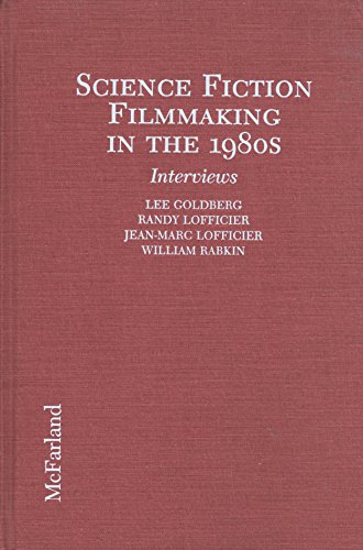Science Fiction Filmmaking in the 1980s: Interviews with Actors, Directors, Producers and Writers