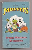Muppets: Froggy Mountain Breakdown by Guy Gilchrast and Brad Gilchrast B002QCQ9NM Book Cover