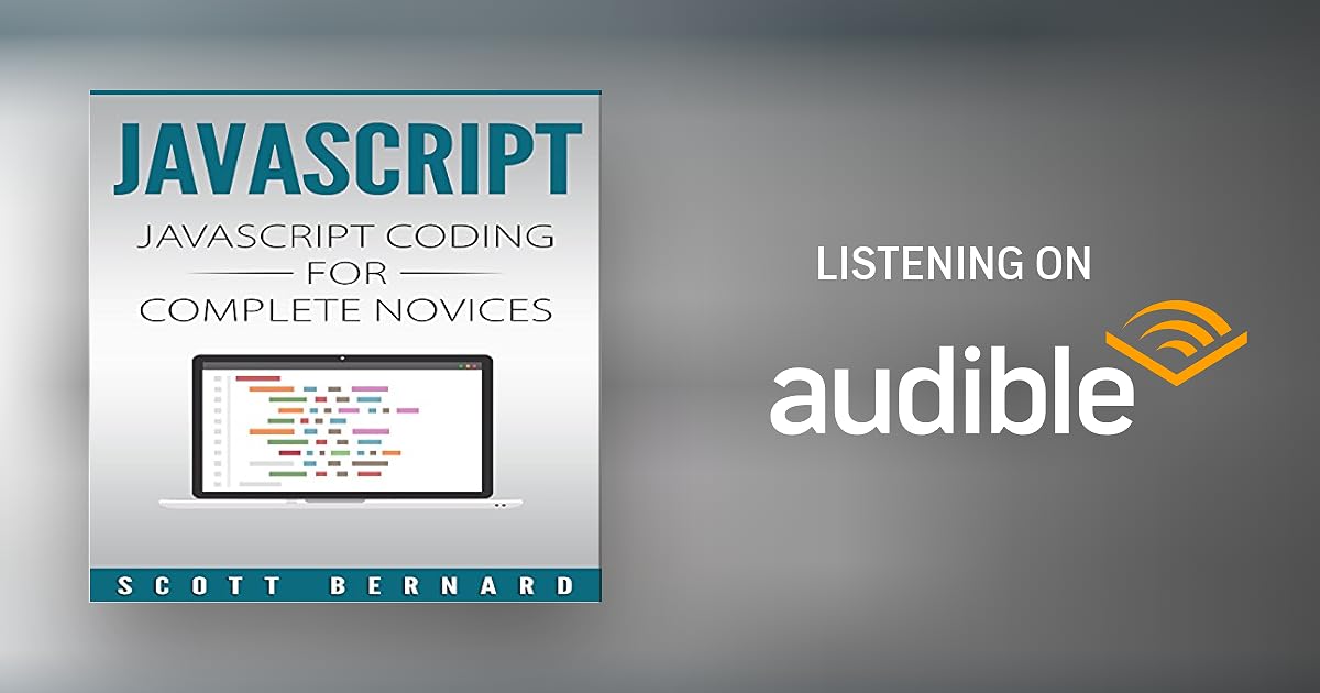 Javascript: Javascript Coding for Complete Novices, Volume 1 by Scott ...