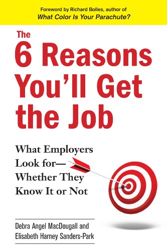 The 6 Reasons You\'ll Get the Job: What Employers Look for--Whether They Know It or Not (English Edition)