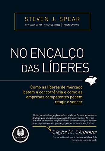 No Encalço das Líderes: Como as Líderes de Mercado Batem a Concorrência e Como as Empresas Competentes Podem Reagir e Vencer