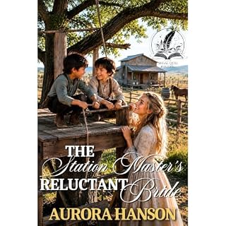 The Station Master's Reluctant Bride Audiobook By Aurora Hanson cover art