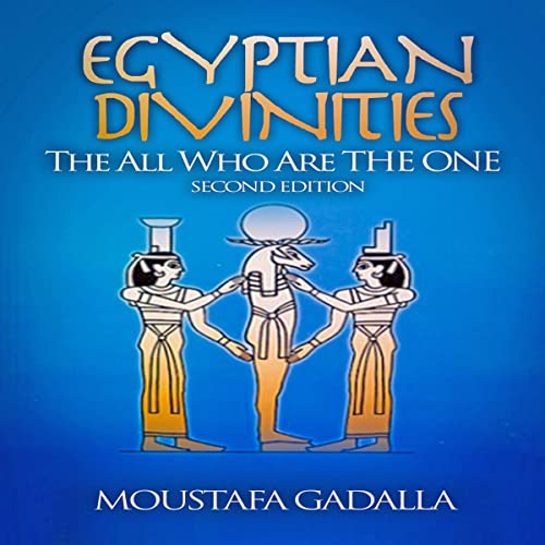 Egyptian Divinities: The All Who Are THE ONE by Moustafa Gadalla episode artwork