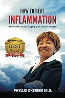 How To Beat Inflammation: The Chief Cause of Aging and Chronic Illness 1973257300 Book Cover