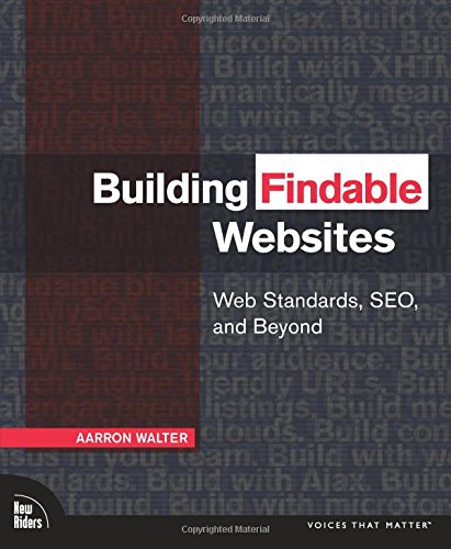 Building Findable Websites: Web Standards, SEO, and Beyond