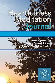 Paperback Heartfulness Meditation Journal: Encouragement for Finding Peace & Balance through Meditation Practice Book