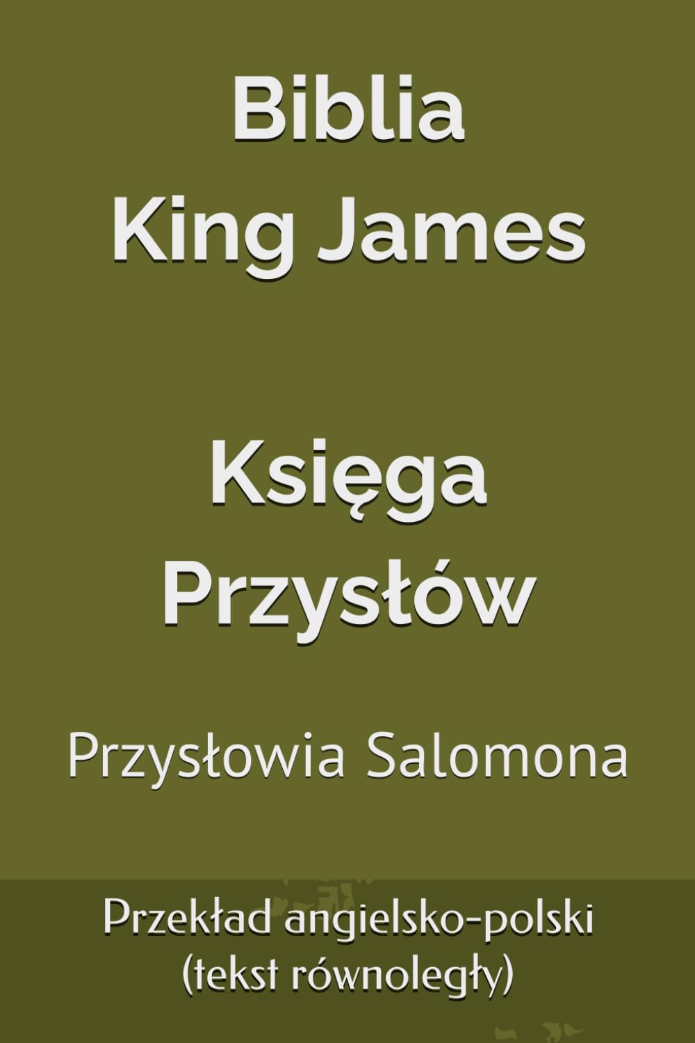Księga Przysłów: Przysłowia Salomona (Biblia King James - Stary Testament)