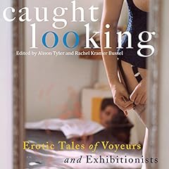 Caught Looking Audiolibro Por Rachel Kramer Bussel, Alison Tyler - editor arte de portada