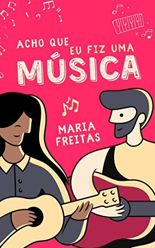 Acho que eu fiz uma música (Clichês em rosa, roxo e azul Livro 10)