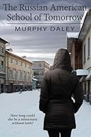 The Russian American School of Tomorrow 1621650154 Book Cover