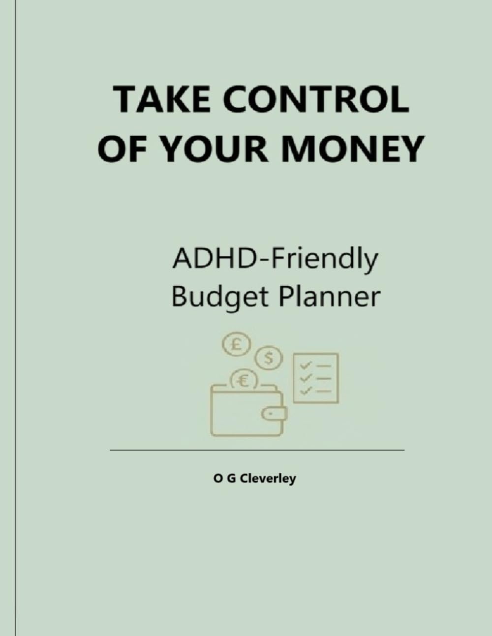 TAKE CONTROL OF YOUR MONEY: ADHD-Friendly Budget Planner