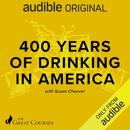 400 Years of Drinking in America Audiolibro Por Susan Cheever, The Great Courses arte de portada