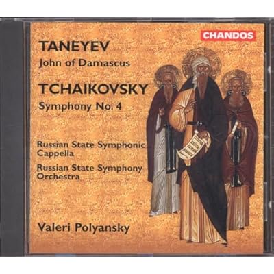 Taneyev: John of Damascus; Tchaikovsky: Symphony 4