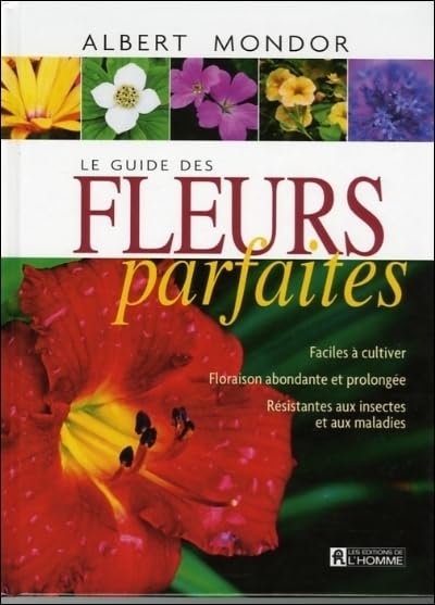 Le guide des fleurs parfaites [Paperback] Mondor, Albert