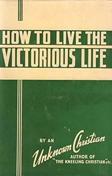 Hardcover How to Live the Victorious Life...By an Unknown Christian Book