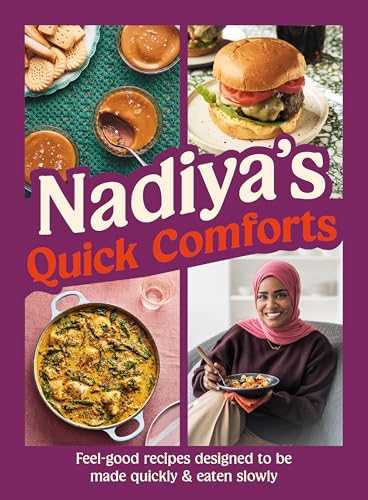Nadiya's Quick Comforts: The new comfort food cookbook from the bestselling home cook, featuring delicious, feel-good recipes
